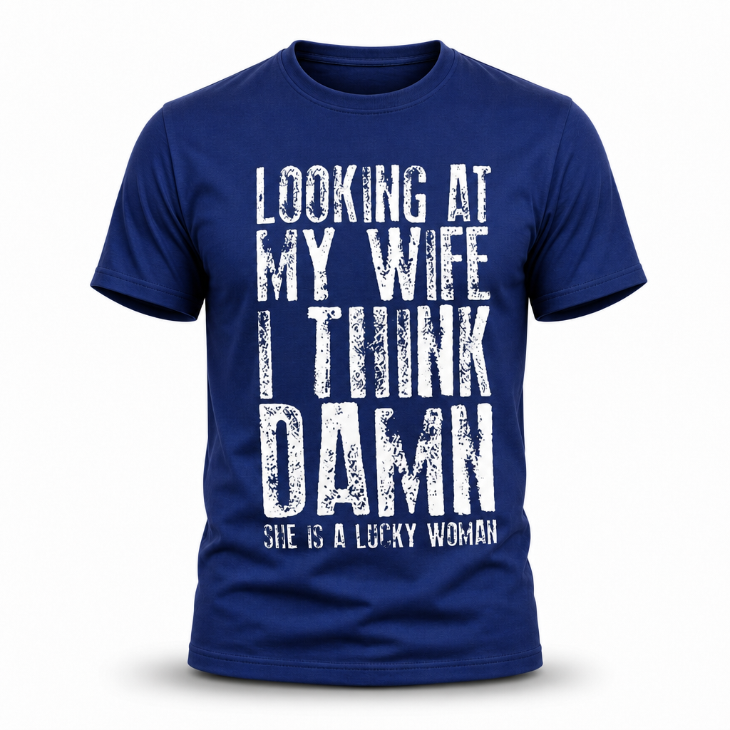 My Wife Is One Lucky Woman Funny Graphic Tee