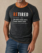 Retired Definition Do What I Want Quote Tee