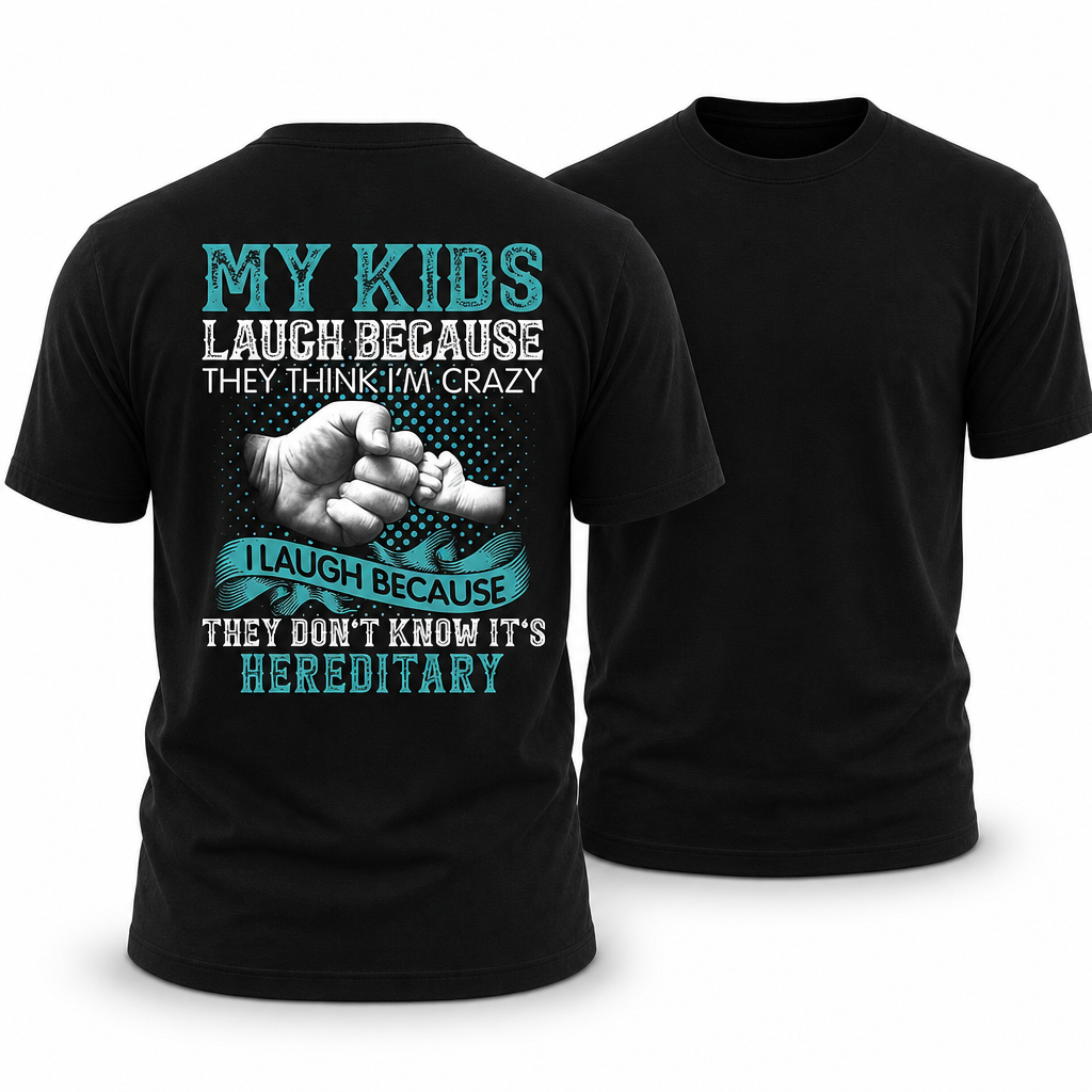 Kids Think Dad Crazy Hereditary Funny Parent Graphic Tee