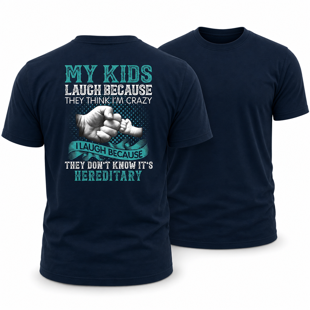 Kids Think Dad Crazy Hereditary Funny Parent Graphic Tee