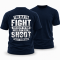 Too Old Fight Slow Run Still Shoot Graphic Tee