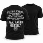 Raised Properly Old School Respect Quote Graphic Shirt Tee