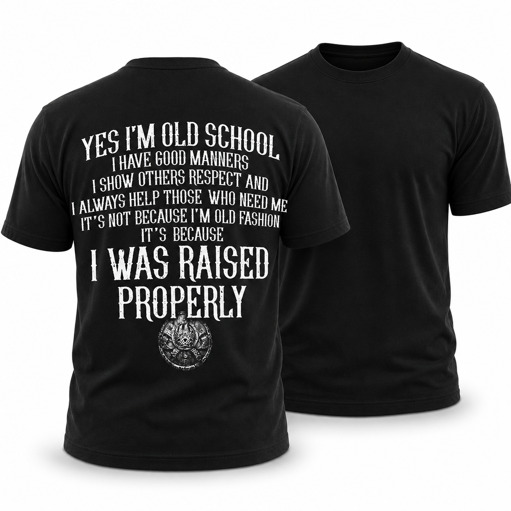 Raised Properly Old School Respect Quote Graphic Shirt Tee