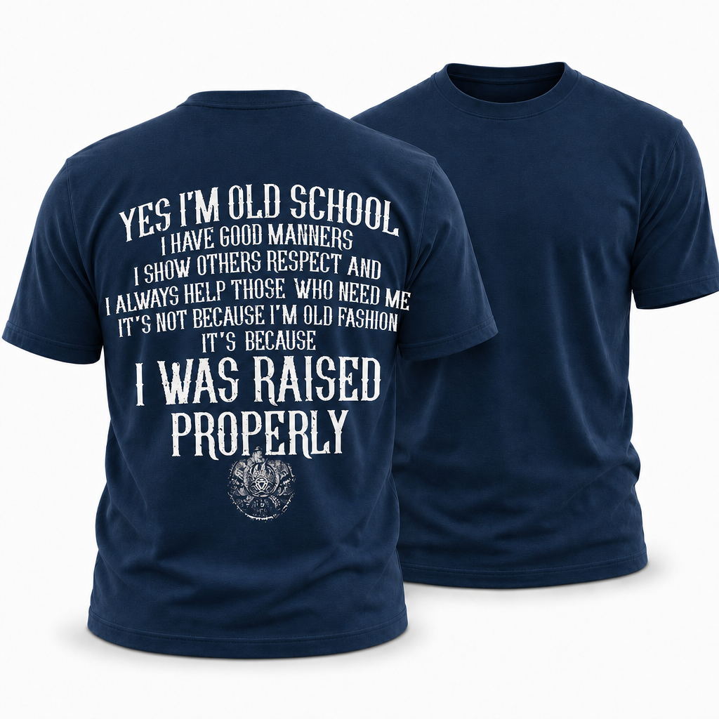Raised Properly Old School Respect Quote Graphic Shirt Tee