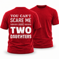Two Daughters Cannot Scare Dad Funny Family Graphic Tee