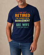 Not Retired Under New Management Wife Funny Graphic Tee