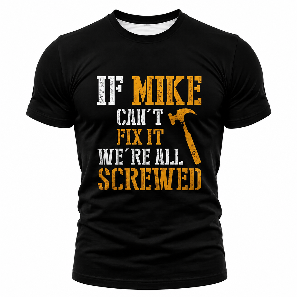 Mike Can Fix Anything Funny Graphic Shirt