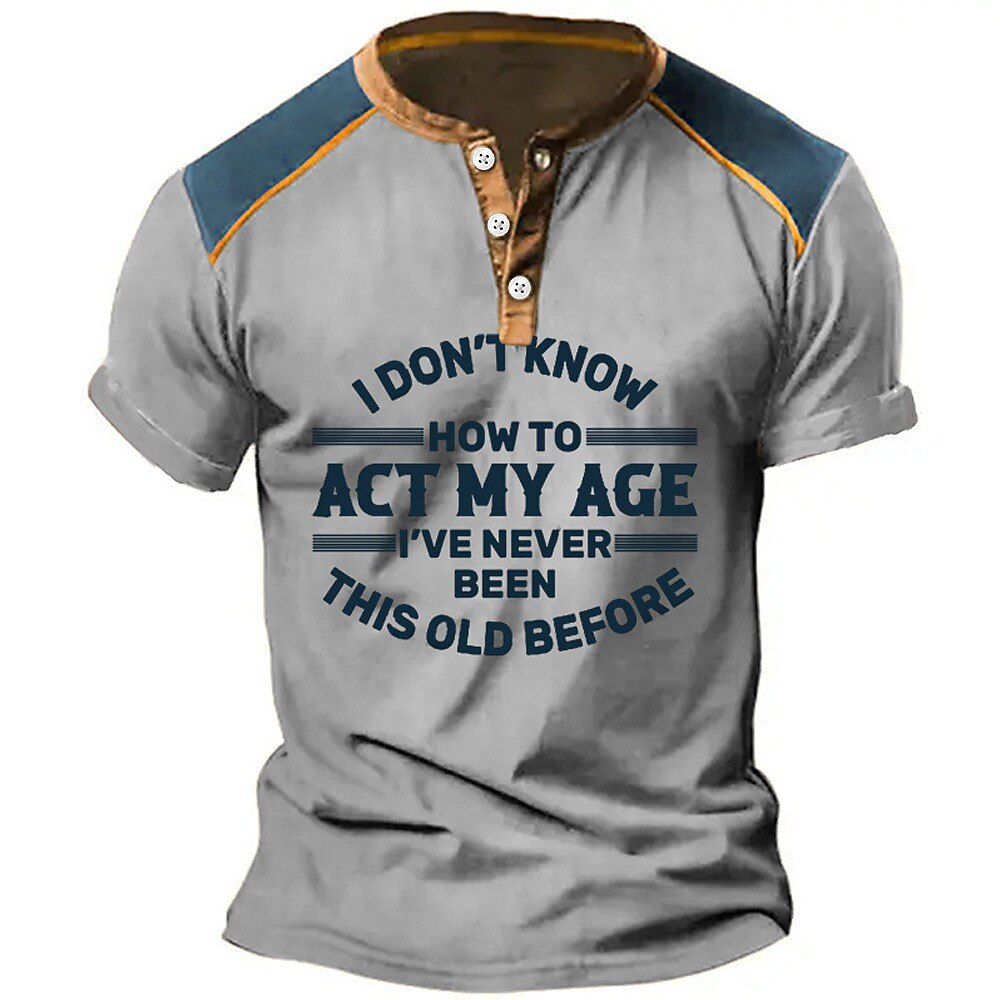 Dont Know How To Act My Age Graphic Henley