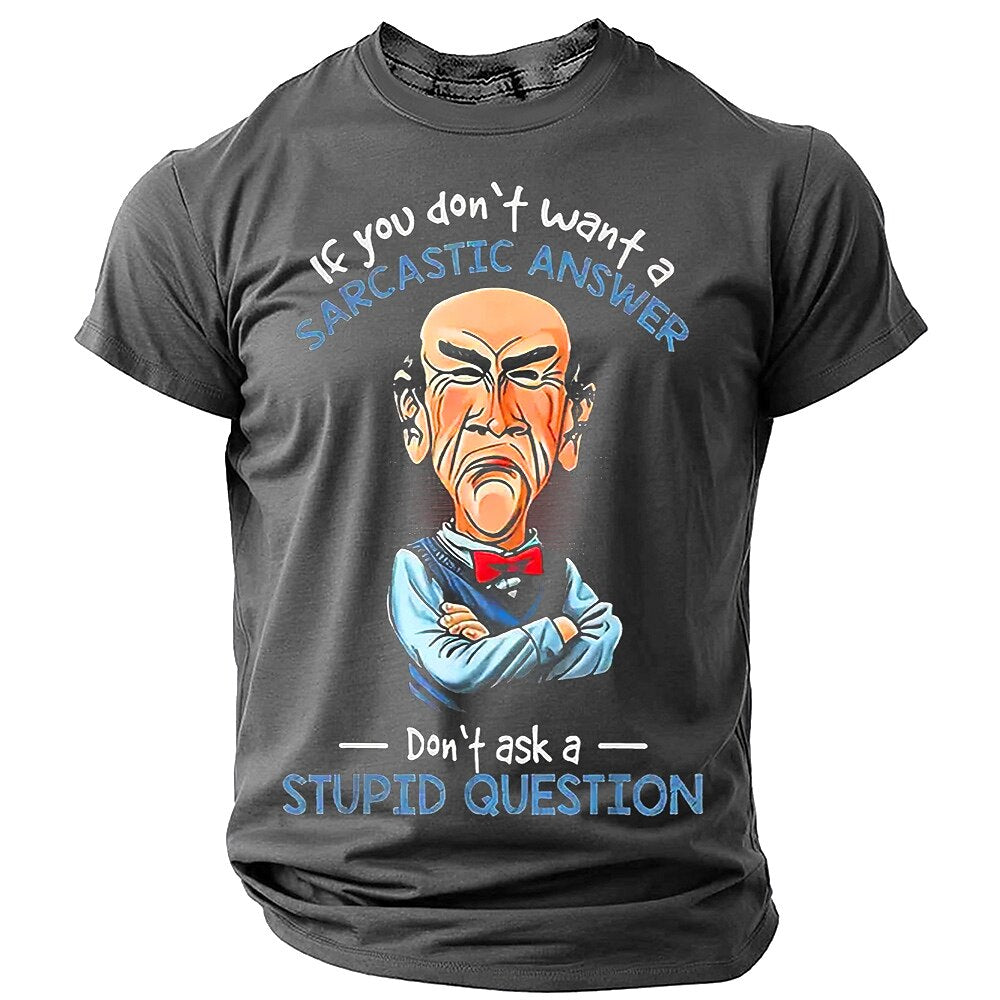 Sarcastic Answer Stupid Questions Funny Humor Graphic Casual Tee