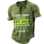 Never Been This Old Funny Age Graphic Henley Shirt