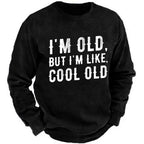 Im Old But Cool Old Funny Graphic Crewneck Sweatshirt