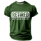 Funny Retired Do Not Ask Graphic Tee