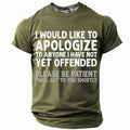 Apologize To Anyone Not Yet Offended Sarcastic Graphic Tee