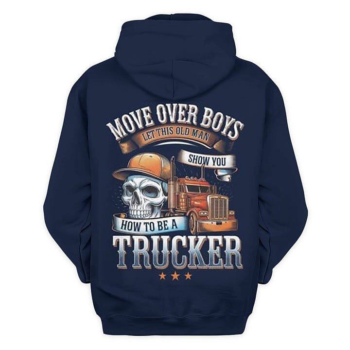 Move Over Boys Old Man Trucker Graphic Pullover Hoodie