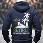 Retired Not My Problem Anymore Funny Pullover Graphic Hoodie