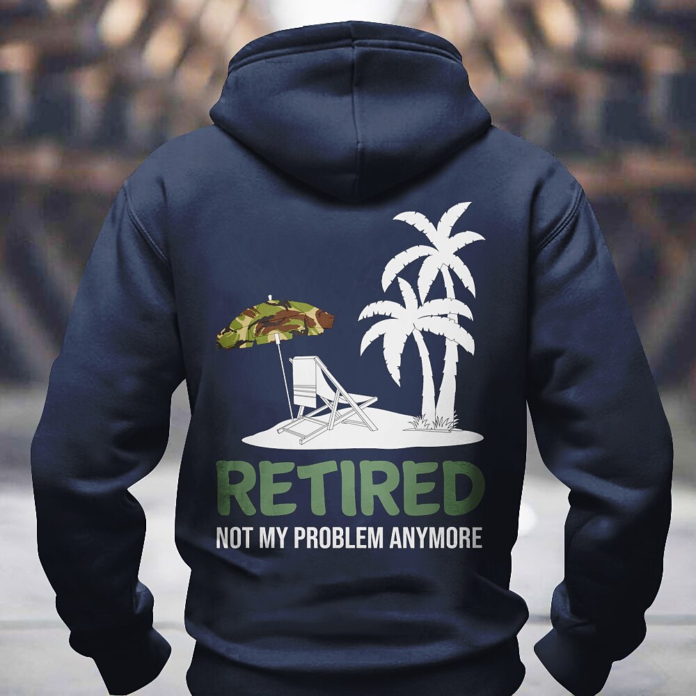 Retired Not My Problem Anymore Funny Pullover Graphic Hoodie
