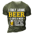 Only Drink Beer Three Days Funny Quote Graphic Tee
