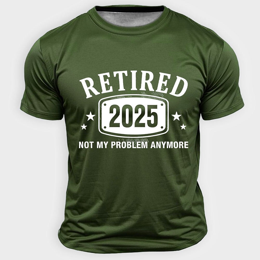 Retired 2025 Not Problem Graphic Tee