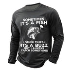 Sometimes Fish Sometimes Buzz Funny Fishing Long Sleeve Tee