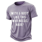 Body Like This Who Needs Hair Funny Washed Tee