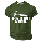 This Is Not A Drill Hammer Tool Pun Tee