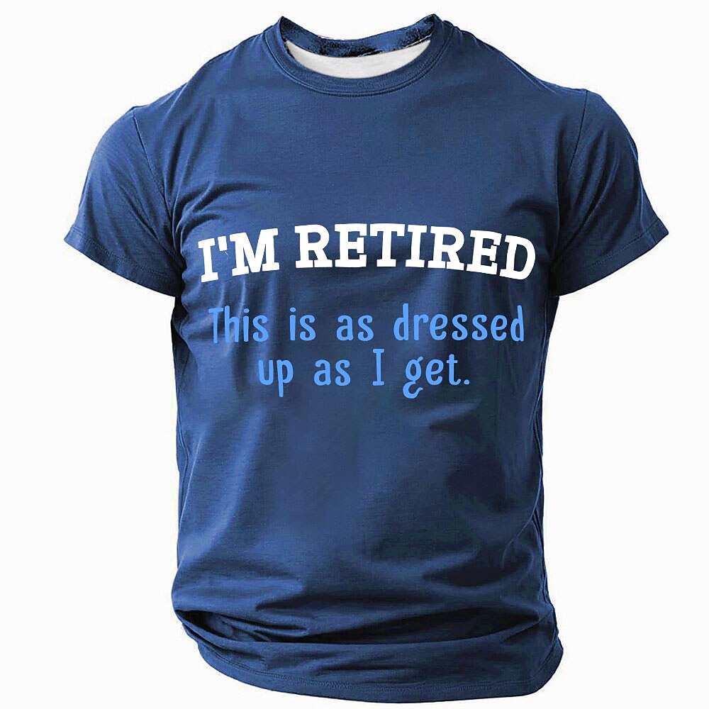 Retired Dressed Up Humor Graphic Tee