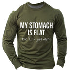 Humor Quote My Stomach Is Flat Silent L Long Sleeve Tee