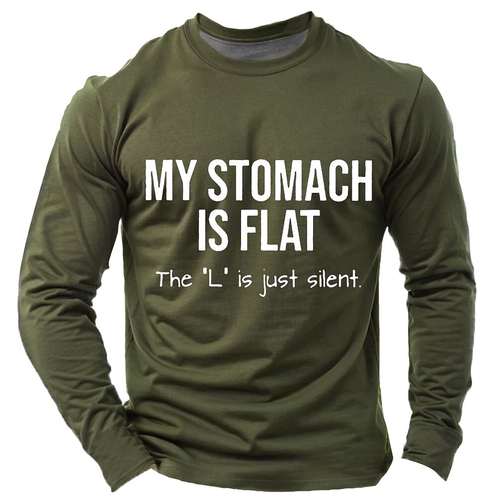 Humor Quote My Stomach Is Flat Silent L Long Sleeve Tee