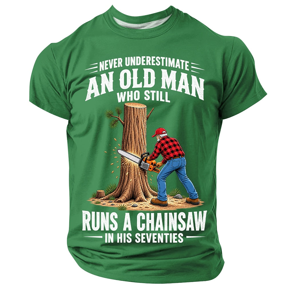 Never Underestimate An Old Man Who Runs A Chainsaw Graphic Mens T‑Shirt