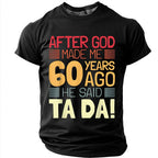 Sixty Years Ago God Said Ta Da Graphic Tee