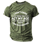 Never Been This Old Funny Age Quote Graphic Tee