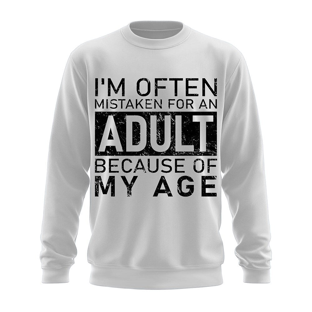 Often Mistaken For Adult Because Of Age Crewneck Sweatshirt
