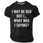Funny Forgetful Old Man Quote Text Print Mens Humor Tee
