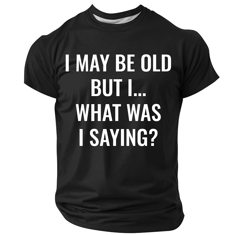 Funny Forgetful Old Man Quote Text Print Mens Humor Tee