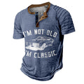 Not Old Classic Car Funny Vintage Graphic Henley Tee