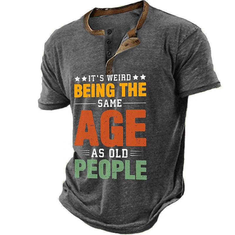 Weird Being Same Age As Old People Graphic Henley Tee
