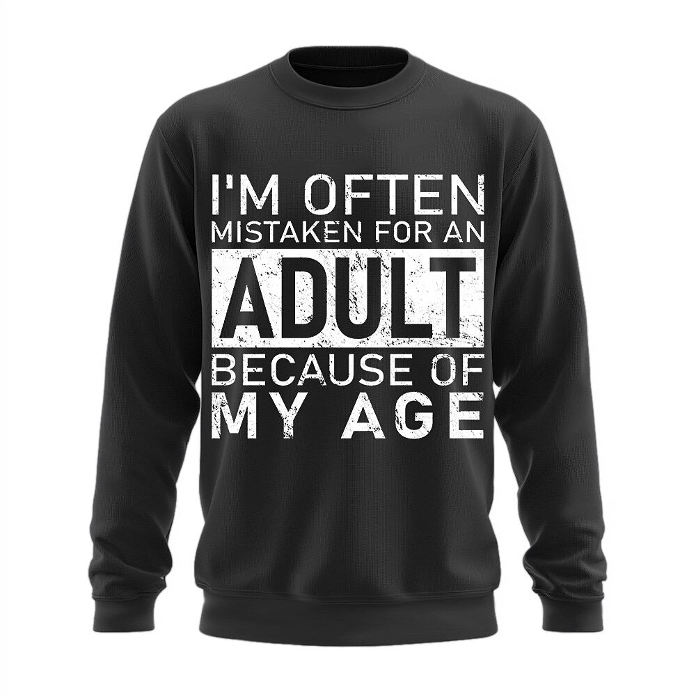 Often Mistaken For Adult Because Of Age Crewneck Sweatshirt
