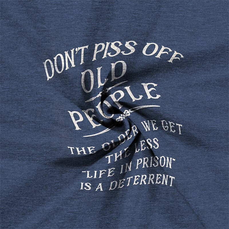 Dont Piss Off Old People Sarcastic Graphic Henley Shirt
