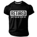 Funny Retired Do Not Ask Graphic Tee
