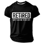 Funny Retired Do Not Ask Graphic Tee
