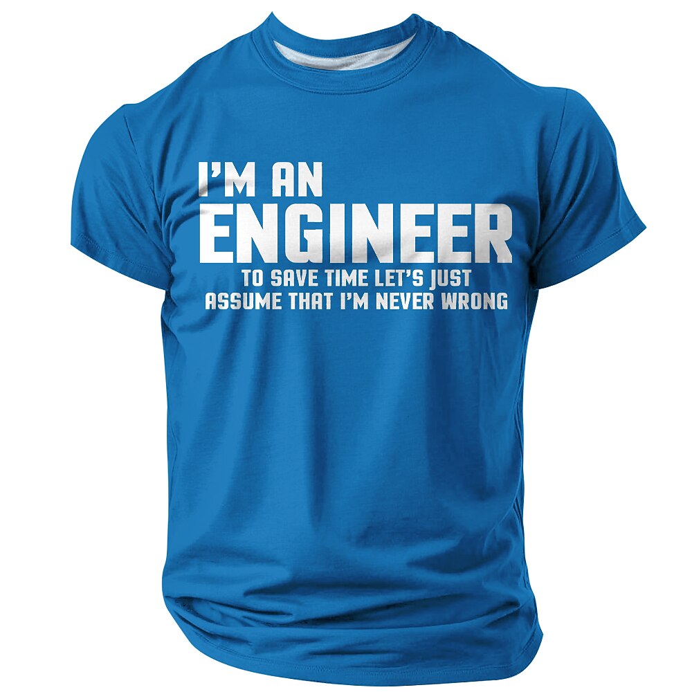 Engineer Never Wrong Save Time Funny Quote Graphic Tee