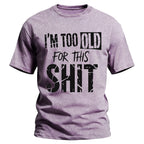 Old Man Classic Joke Graphic Funny Quote Shirt