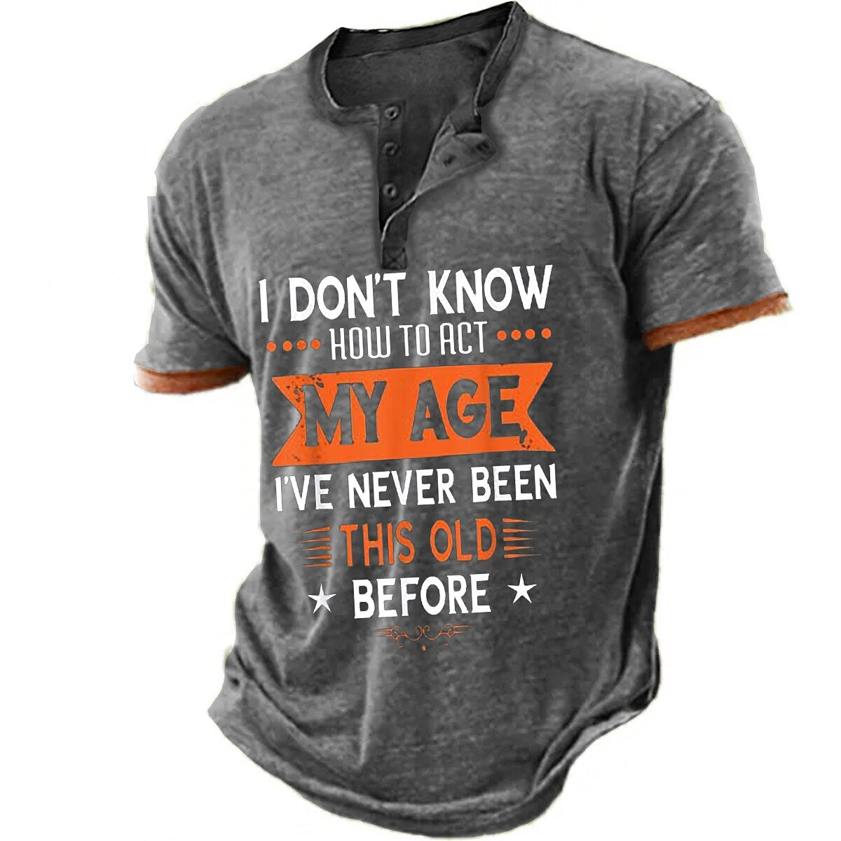 Never Been This Old Funny Age Graphic Henley Shirt
