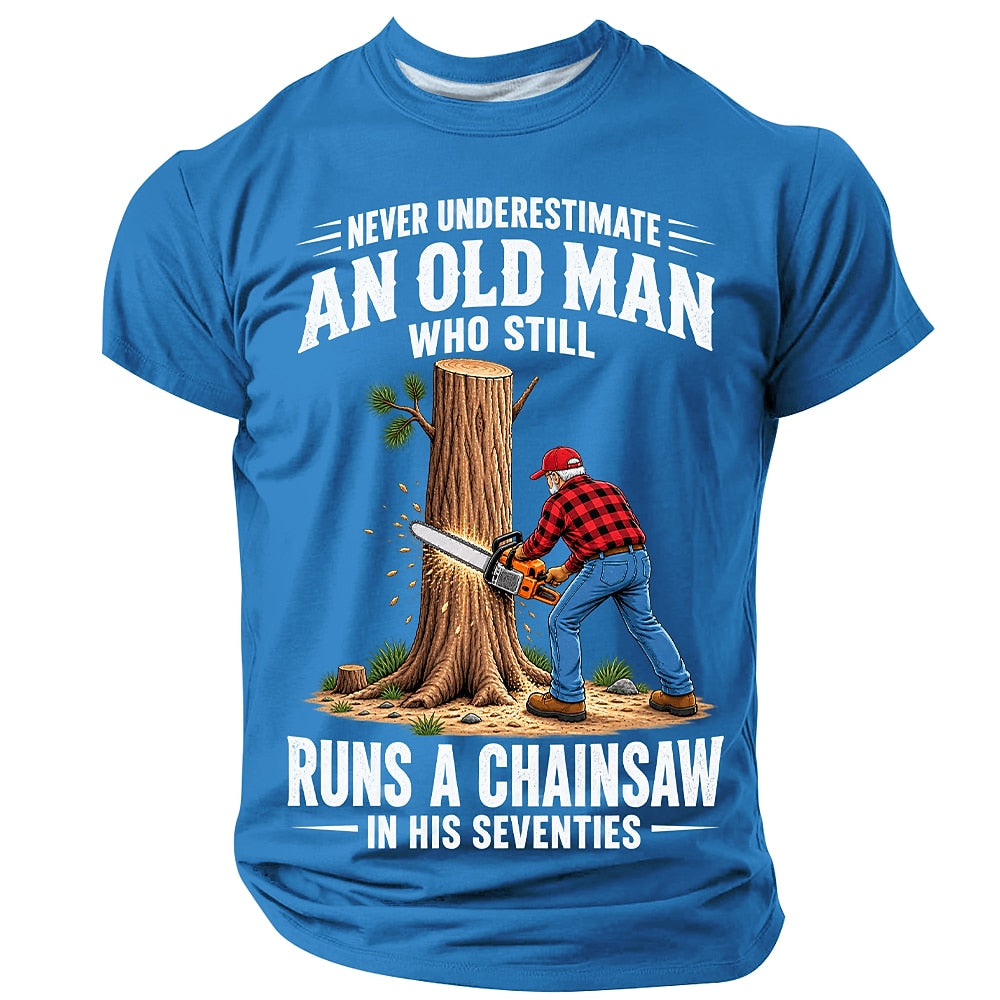 Never Underestimate An Old Man Who Runs A Chainsaw Graphic Mens T‑Shirt