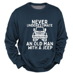 Never Underestimate Old Man Jeep Graphic Crewneck Sweatshirt Shirt