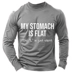 Humor Quote My Stomach Is Flat Silent L Long Sleeve Tee